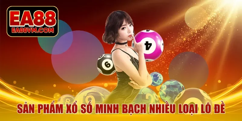 Sản phẩm xổ số minh bạch nhiều loại lô đề