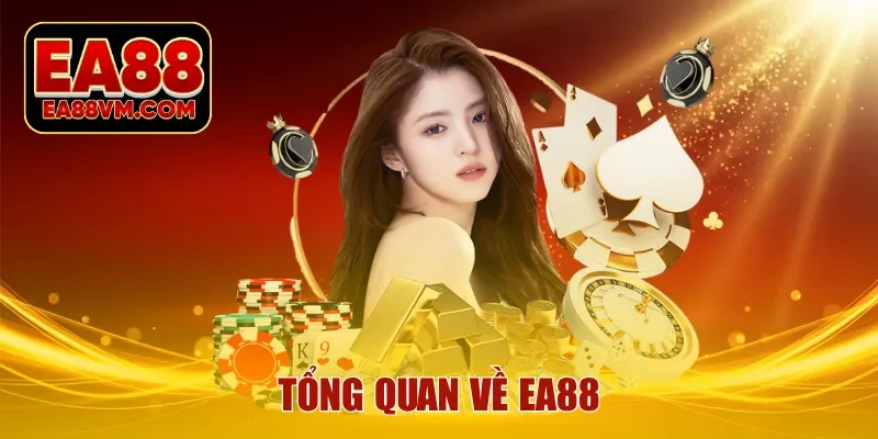 Tổng quan về EA88